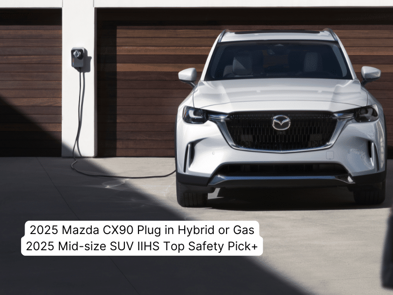 2025 Mazda CX90 Plug in Hybrid or Gas 2025 Mid-size SUV IIHS Top Safety Pick+ 